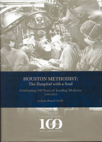 cover of Houston Methodist: The Hospital with a Soul (Celebrating 100 Years of Leading Medicine)