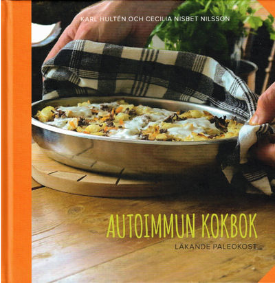 AUTOIMMUN KOKBOK. Läkande paleokost.