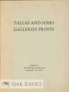 PALLAS AND SOHO GALLERIES PRINTS