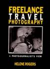 Freelance Travel Photography: A Photojournalist's View by Helene Rogers - Hardcover - 1988 - from Bookbarn International (SKU: 1014511)