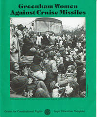 GREENHAM WOMEN AGAINST CRUISE MISSILES. (Cover title). by Center for Constitutional Rights - (1984).