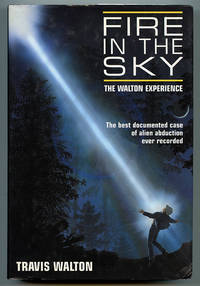 Fire in the Sky: The Walton Experience by Walton, Travis - 1996
