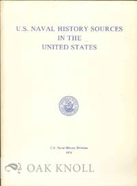 U.S. NAVAL HISTORY SOURCES IN THE UNITED STATES