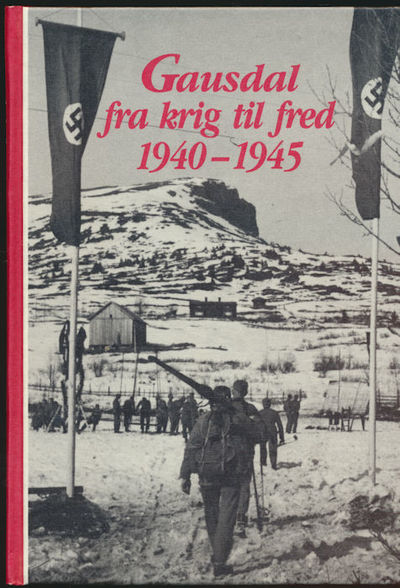 Gausdal fra krig til fred 1940-1945 . Utgitt av…