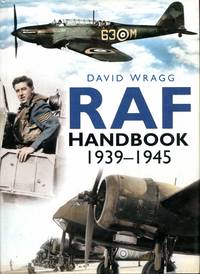 RAF Handbook: 1939-1945 by Wragg, David - 2007