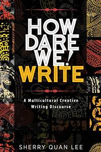 How Dare We! Write: A Multicultural Creative Writing Discourse