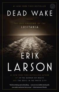 Dead Wake : The Last Crossing of the Lusitania