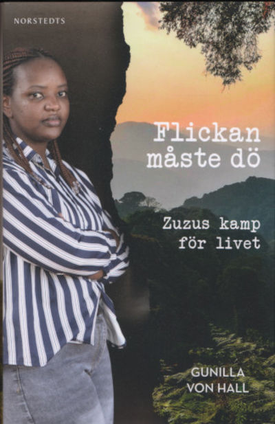 FLICKAN MÅSTE DÖ. Zuzus kamp för livet.