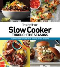 Taste of Home Slow Cooker Through the Seasons: 352 Recipes That Let Your Slow Cooker Do the...