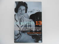 The Mercury 13: The True Story of Thirteen American Women and the Dream of Space Flight (signed)