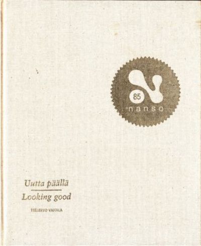 Uutta päällä. Looking Good. Nanso 85.