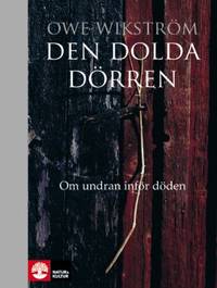 Den dolda dörren. Om undran inför döden.