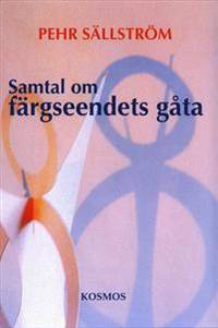 Samtal om färgseendets gåta.