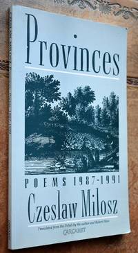 PROVINCES Poems 1987-91 by Czeslaw Milosz - 1993