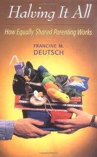 Halving It All: How Equally Shared Parenting Works