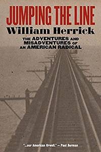 Jumping the Line The Adventures and Misadventures of an American Radical