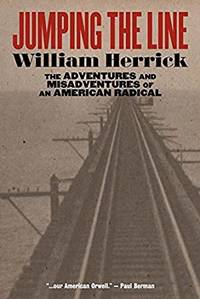 Jumping the Line The Adventures and Misadventures of an American Radical by William Herrick - October 2001