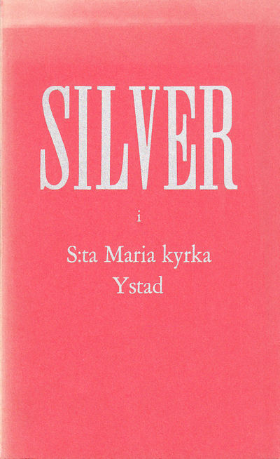 Silver i S:ta Maria Kyrka Ystad. [Utg. av Ystads…