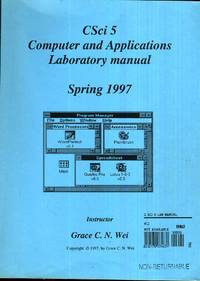 Csci 5 (Spring 1997)  Computer and Applications Laboratory Manual by Grace C. N. Wei - 1997