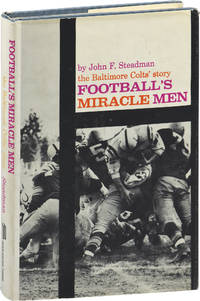 Football&#039;s Miracle Men: The Baltimore Colts&#039; Story (First Edition) by Steadman, John F - 1959