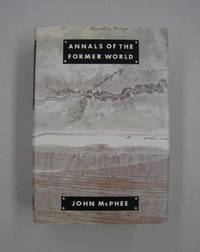 Annals of the Former World by John McPhee - 1998