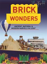 Brick Wonders: Ancient, Natural & Modern Marvels in LEGO