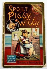 cover of Spoilt Piggy Wiggy. Dame Dingle's Series