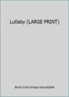 Lullaby (LARGE PRINT)