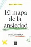 El mapa de la ansiedad. Una gu&iacute;a para entenderla y aprender a gestionarla