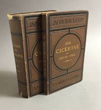 Der Cicerone: eine Anleitung zum Genuss der Kunstwerke Italiens. (Erster Theil & Zweiter Theil en...
