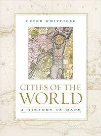 Cities of the World : A History in maps.