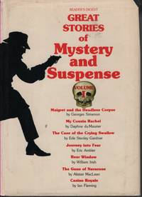 cover of Great Stories of Mystery and Suspense Volume I Maigret and the Headless Corpuse; My Cousin Rachel; the Case of the Crying Swallow; Journey Into Fear; Rear Window; the Guns of Navaraone; Casino Royale