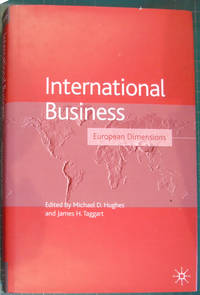 International Business: European Dimensions (Academy of International Business Series) by Michael D Hughes - Hardcover - 2001 - from Hanselled Books (SKU: 073107)