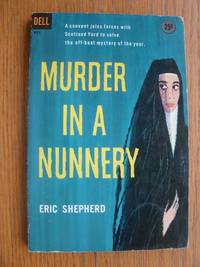 Murder in a Nunnery # 951 by Eric Shepherd - Paperback - First paperback edition first printing - 1961 - from Scene of the Crime Books, IOBA (SKU: biblio16112)