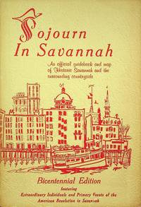 SOJURN IN SAVANNAH - BICENTENNIAL EDITION AN OFFICIAL GUIDEBOOK & MAP