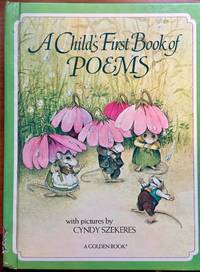 Child&#039;s First Book of Poems by Szekeres, Cyndy - 1982-08-01