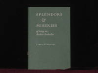 SPLENDORS AND MISERIES OF BEING AN AUTHOR-BOOKSELLER by McMurtry, Larry - 1995