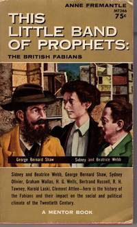 This Little Band of Prophets : The British Fabians by Anne Freemantle - 1960