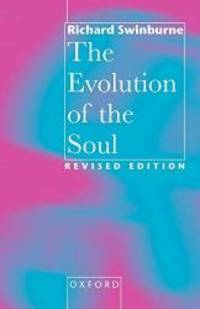 The Evolution of the Soul by Richard Swinburne - 1997-08-09