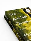 WE ARE NOT OURSELVES