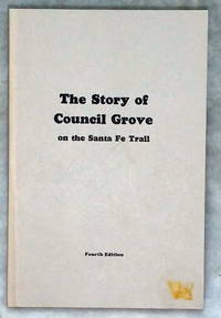 The Story of Council Grove on the Santa Fe Trail by Brigham, Lalla Maloy