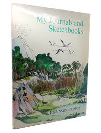 ROBINSON CRUSOE My Journals and Sketchbooks