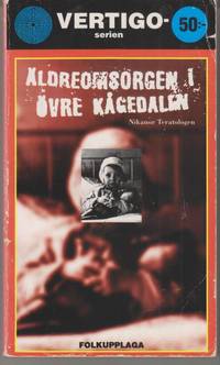 Äldreomsorgen i Övre Kågedalen. Med appendix Minnen av morfar.