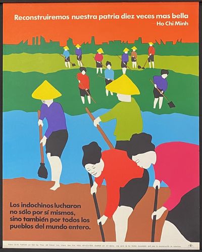 Reconstruiremos nuestra patria diez veces mas bella - Ho Chi Minh. / Los indochinos lucharon no sólo por sí mismos, sino también por todos los pueblos del mundo entero [poster]