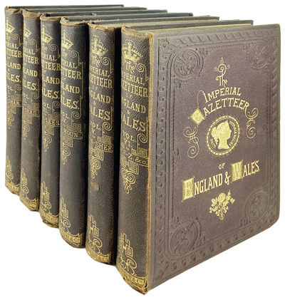 The Imperial Gazetteer of England and Wales; Embracing Recent Changes in Counties, Dioceses, Parishes, and Boroughs: General Statistics: Postal Arrangements: Railway Systems, &c.; and Forming a Complete Description of the Country [Six volume set]