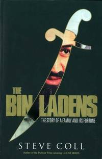 image of The Bin Ladens: Oil, Money, Terrorism and the Secret Saudi World: The Story of a Family and Its Fortune