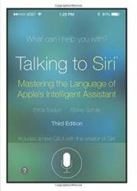 image of Talking to Siri: Mastering the Language of Apple's Intelligent Assistant (3rd Edition)