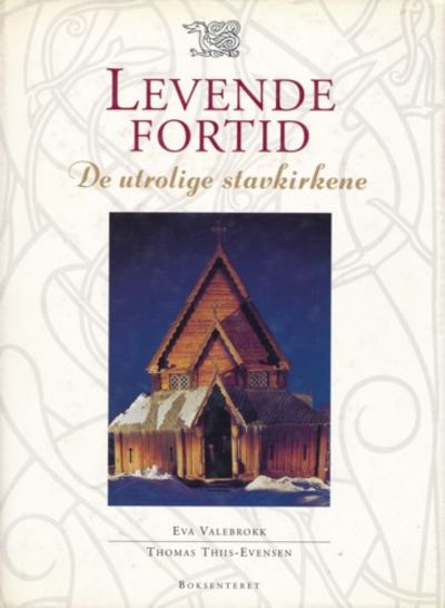 Levende fortid. De utrolige stavkirkene