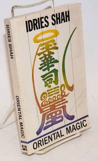 Oriental Magic foreword by Dr. Louis Marin by Shah, Sayed Idries - 1973