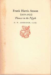 Frank Harris Anson (1859-1923): Pioneer in the North